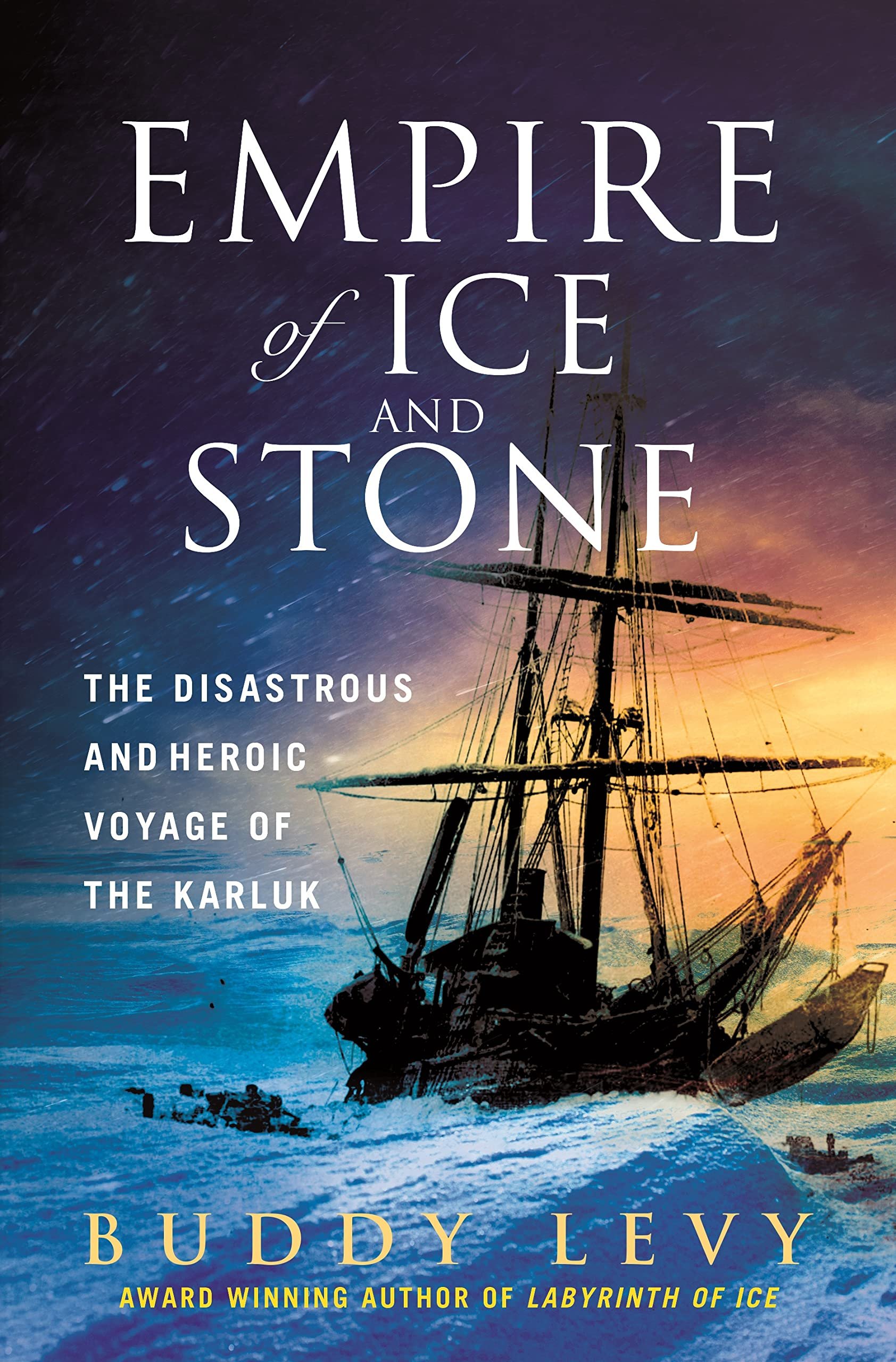 Empire of Ice and Stone by Buddy Levy