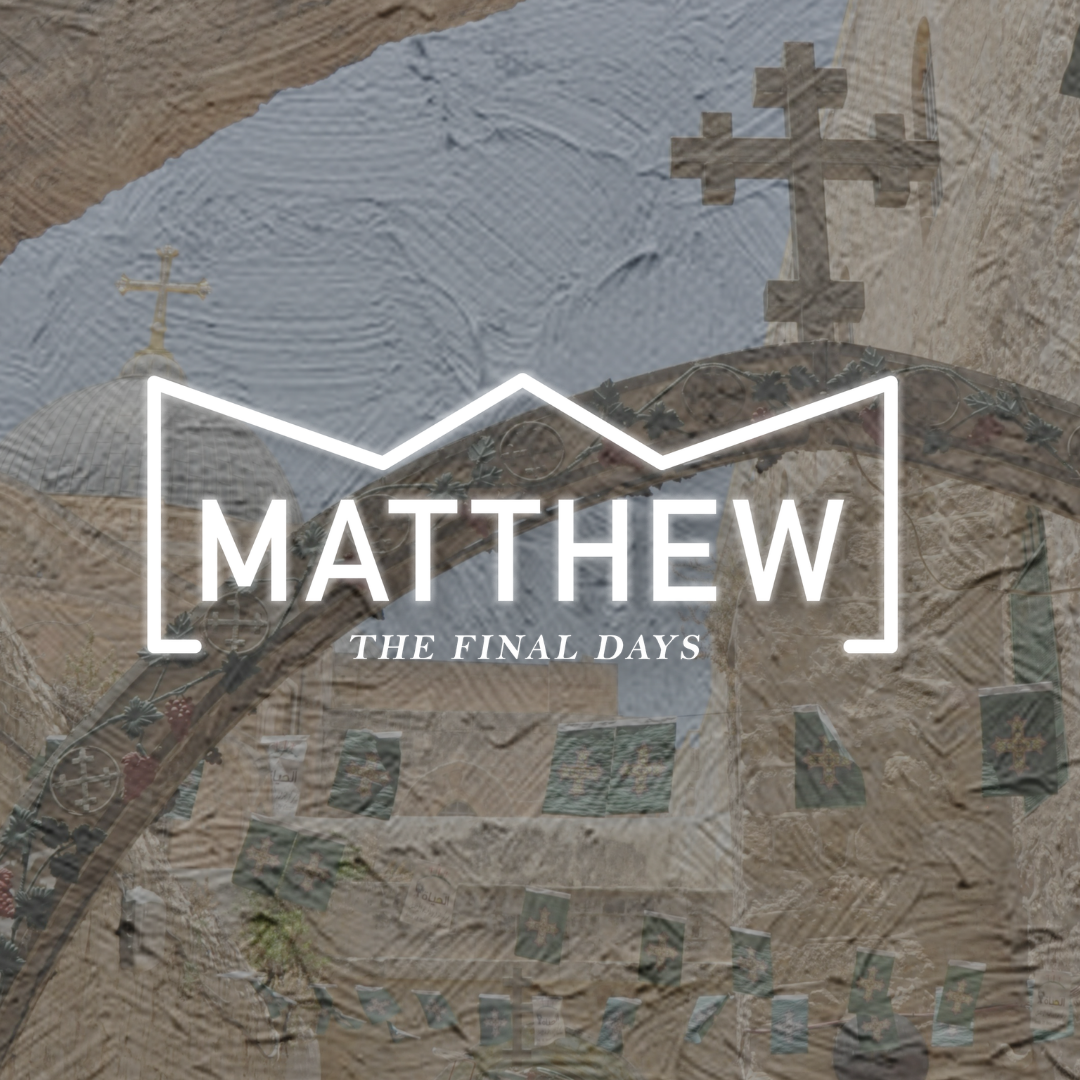 Matthew: The Final Days