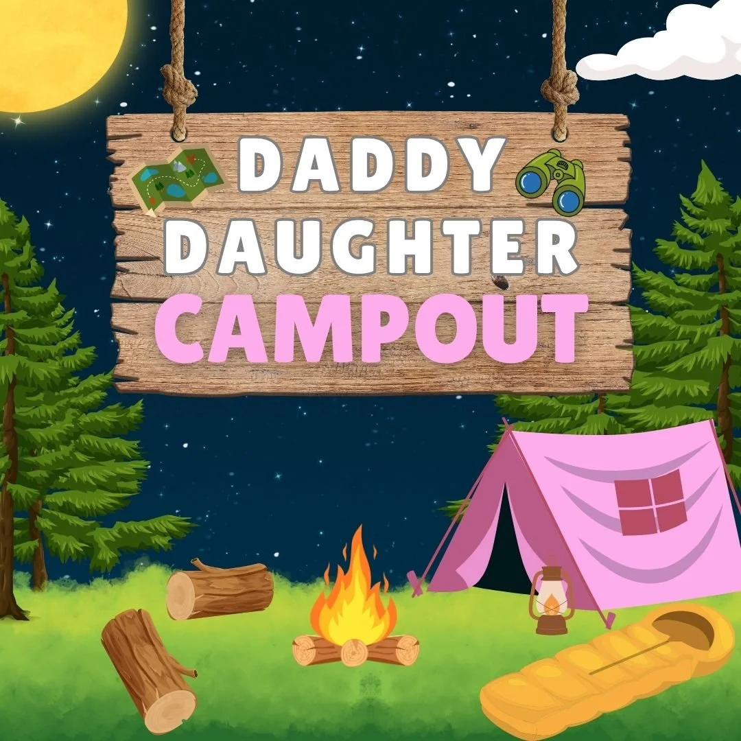 Daddy Daughter Campout - September 18