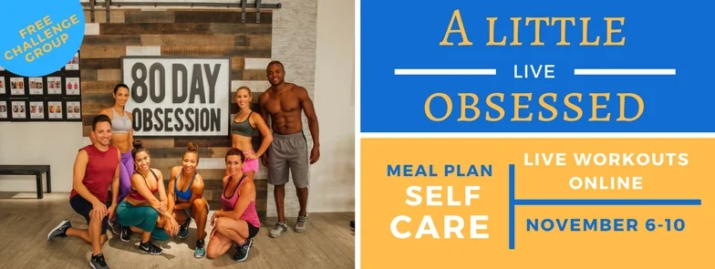 80 Day Obsession Live, Meal Plan, Self-care, Live Workouts Online, November 6-10