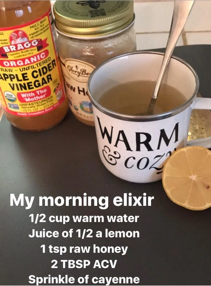 Morning Elixir of water, lemon, raw honey, and apple cider vinegar.