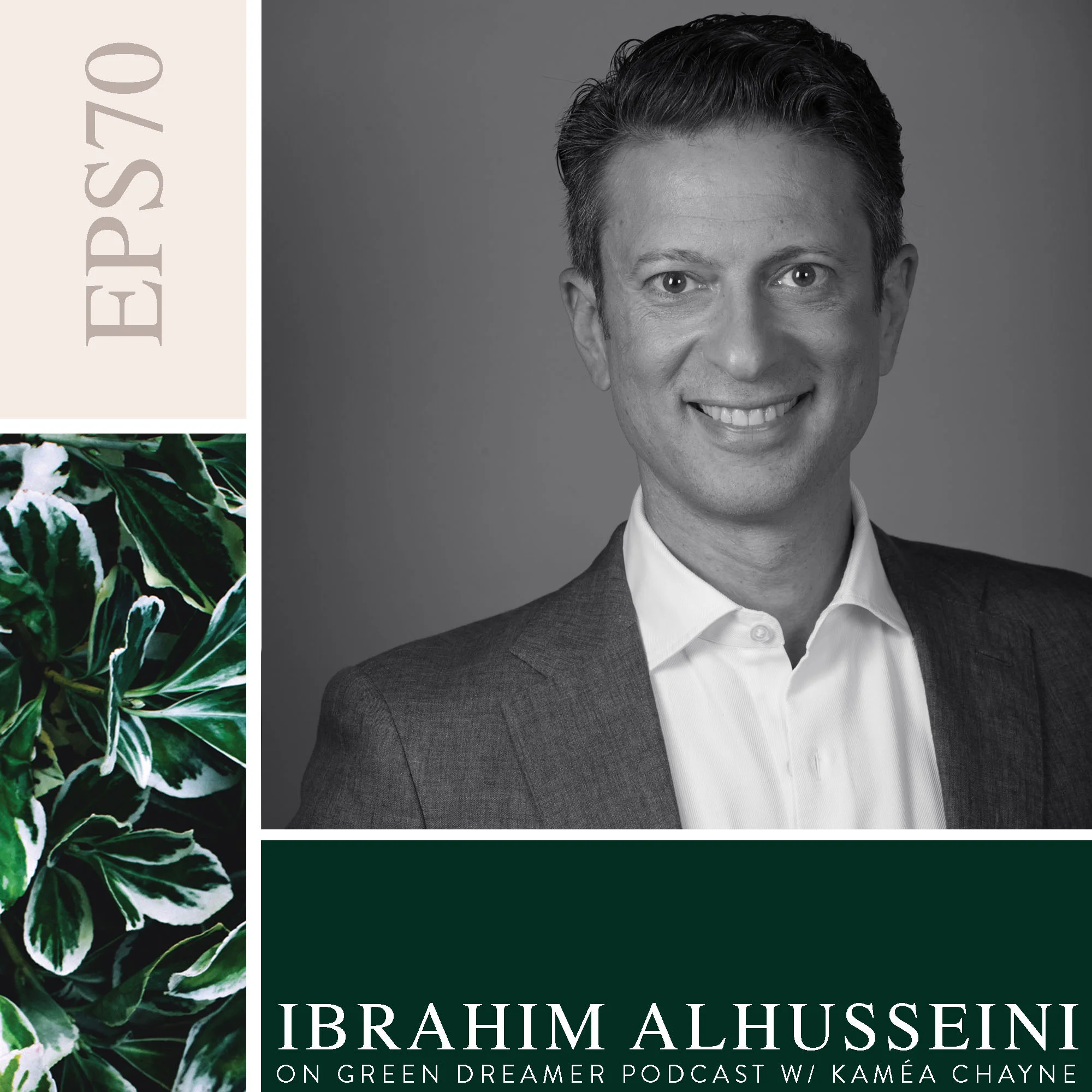 70-Show-Notes-Ibrahim-AlHusseini-talks-sustainability-on-Green-Dreamer-Podcast-with-Kamea-Chayne.jpg