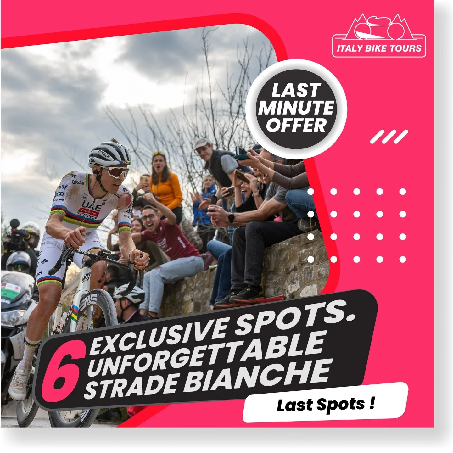 🚨 LAST-MINUTE STRADE BIANCHE OFFER &mdash; ONLY 6 SPOTS AVAILABLE 🚨

From the white roads of Tuscany to the heart of Siena, this is your chance to experience Strade Bianche Gran Fondo the way it&rsquo;s meant to be lived, from the 5th to the 6th of