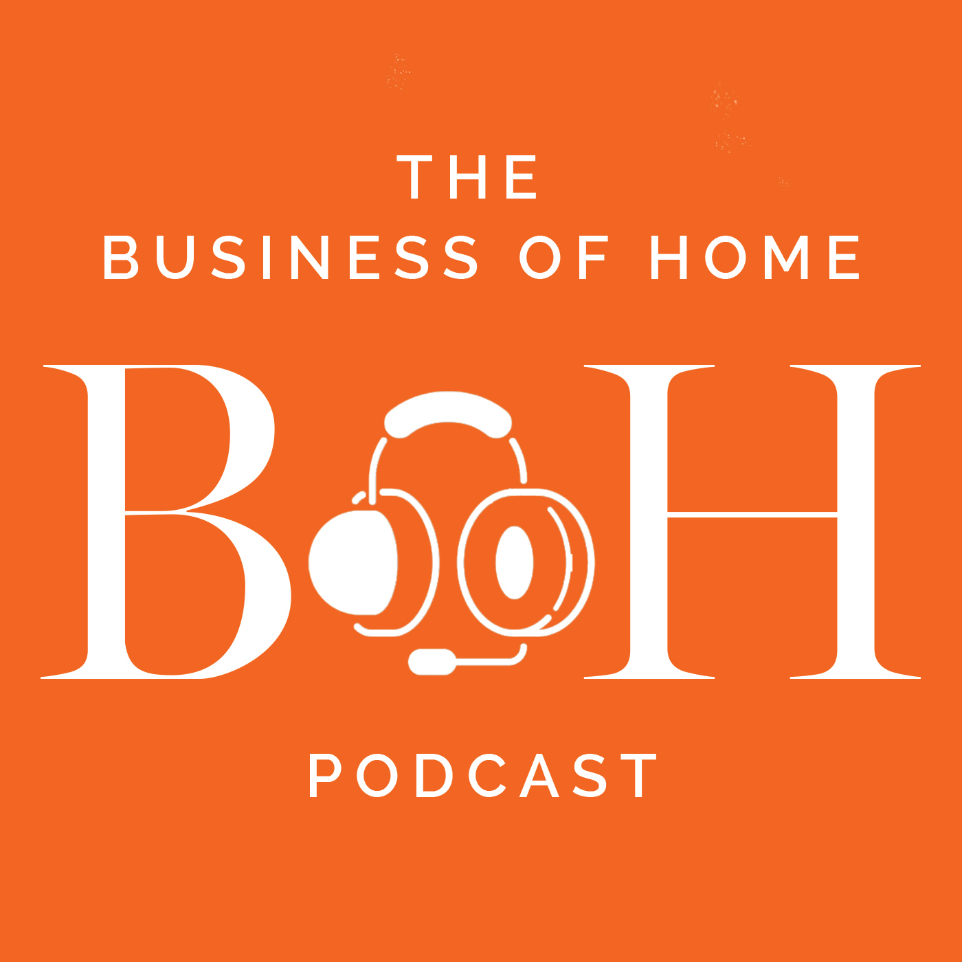 Business of Home Podcast