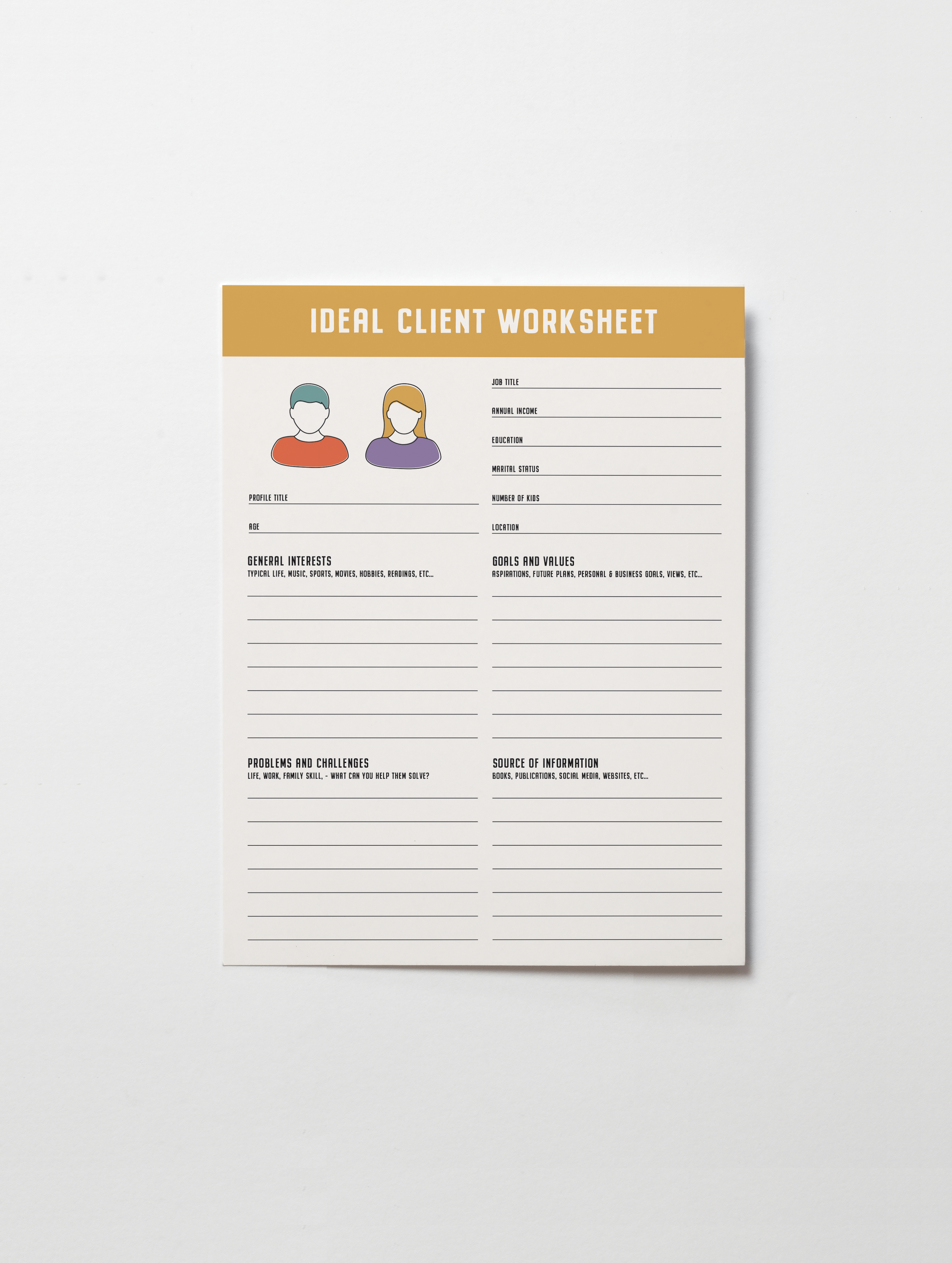 A printed worksheet titled 'Ideal Client Worksheet' with lines for filling in personal information and interests, including sections for job title, annual income, education, marital status, age, number of kids, location, general interests, goals and values, problems and challenges, and source of information. The worksheet features two illustrated portraits of a man with teal hair and a woman with blonde hair.