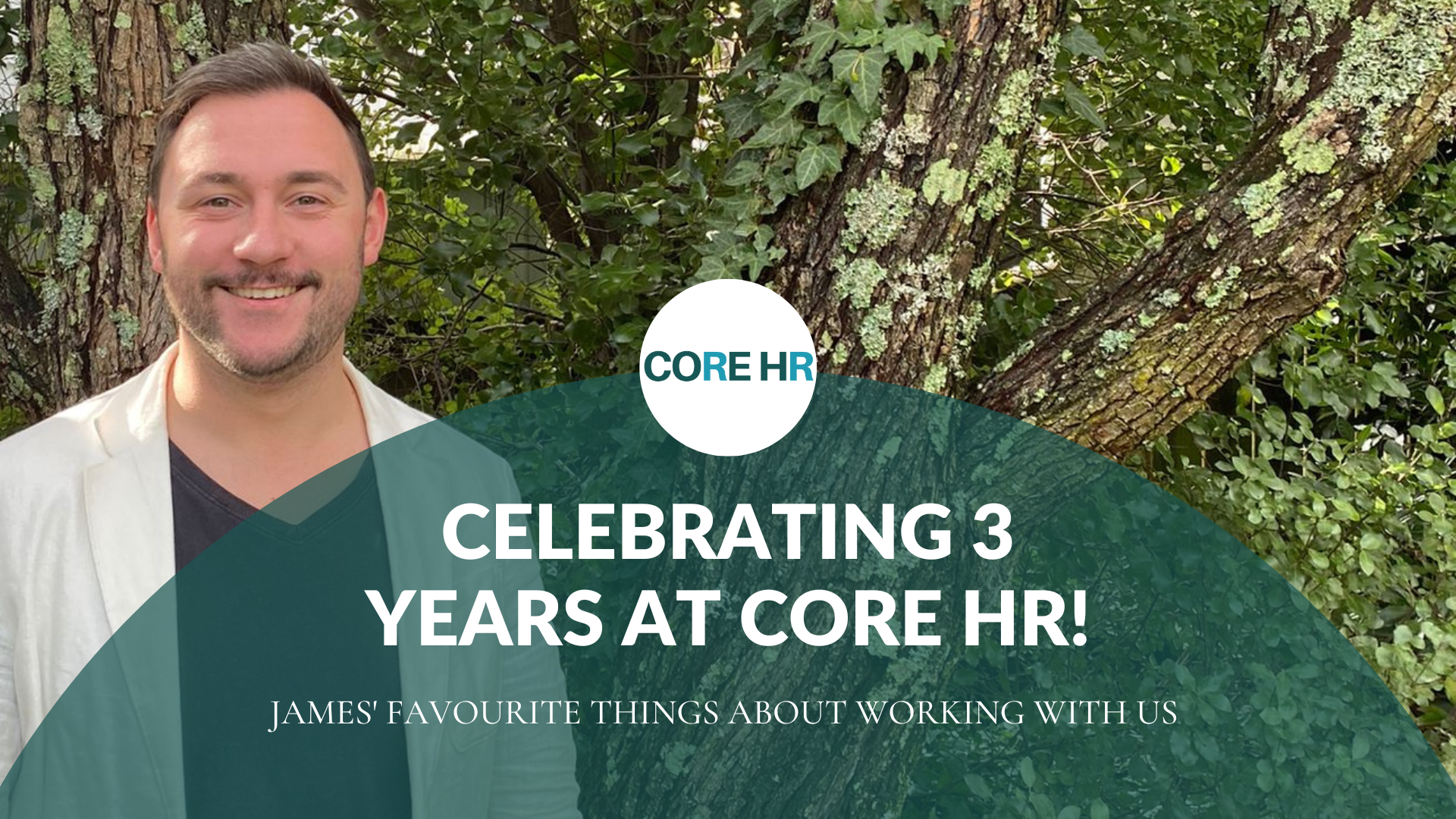 Celebrating 3 Years at Core HR! - James' Favourite Things About Working with Us. 