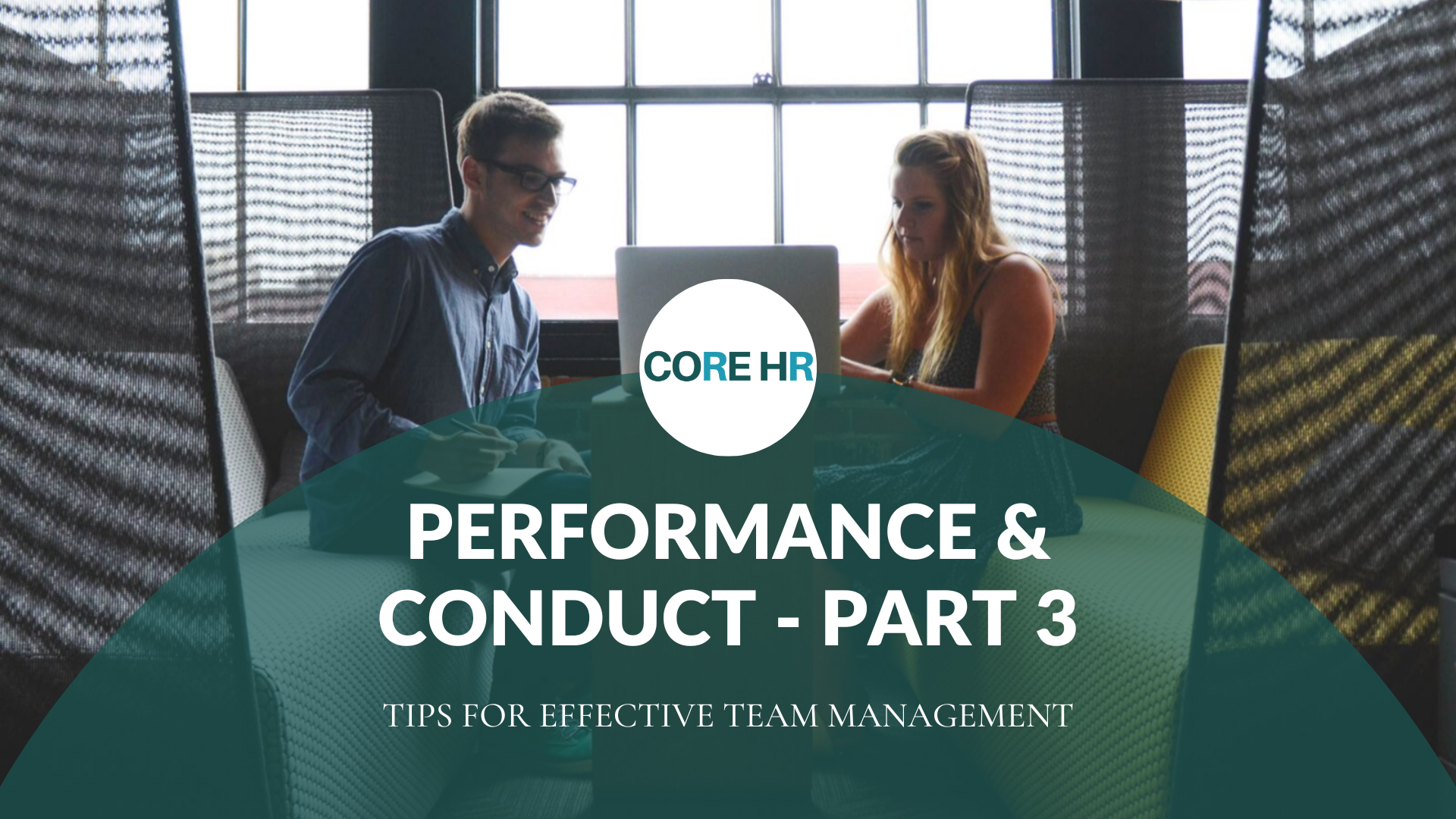 How to Effectively Manage Performance &amp; Conduct - Part 3