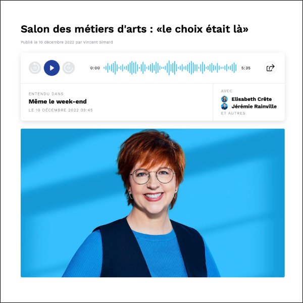 Entrevue radio avec Chantal Lamarre sur ses coups de coeur Salon des métiers d'art 2022