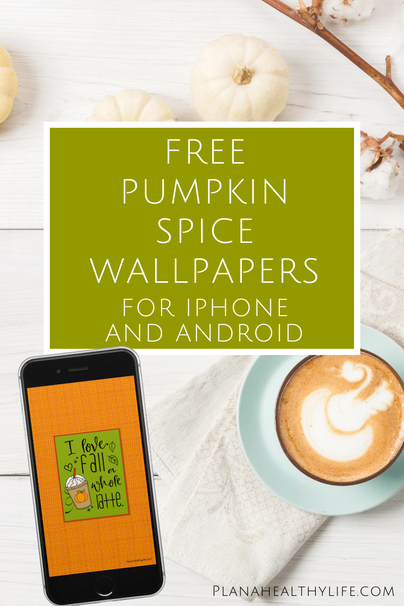 FREE Pumpkin Spice iPhone and Android Wallpapers | Instant Download — PLAN  A HEALTHY LIFE