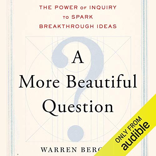 A More Beautiful Question, Warren Berger
