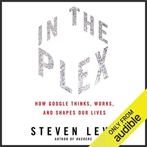 In the Plex, Steven Levy