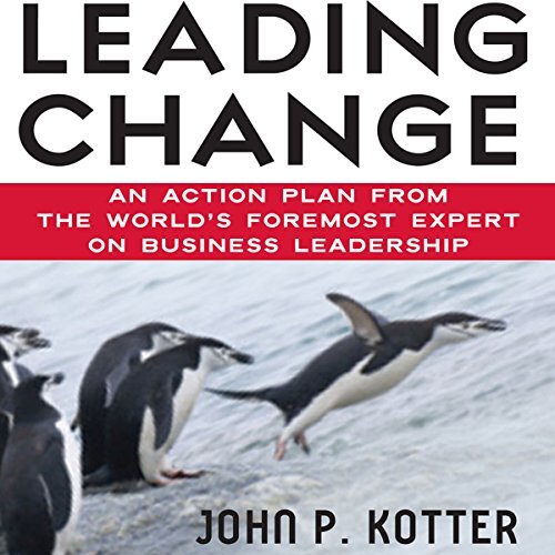 Leading Change, John P. Kotter