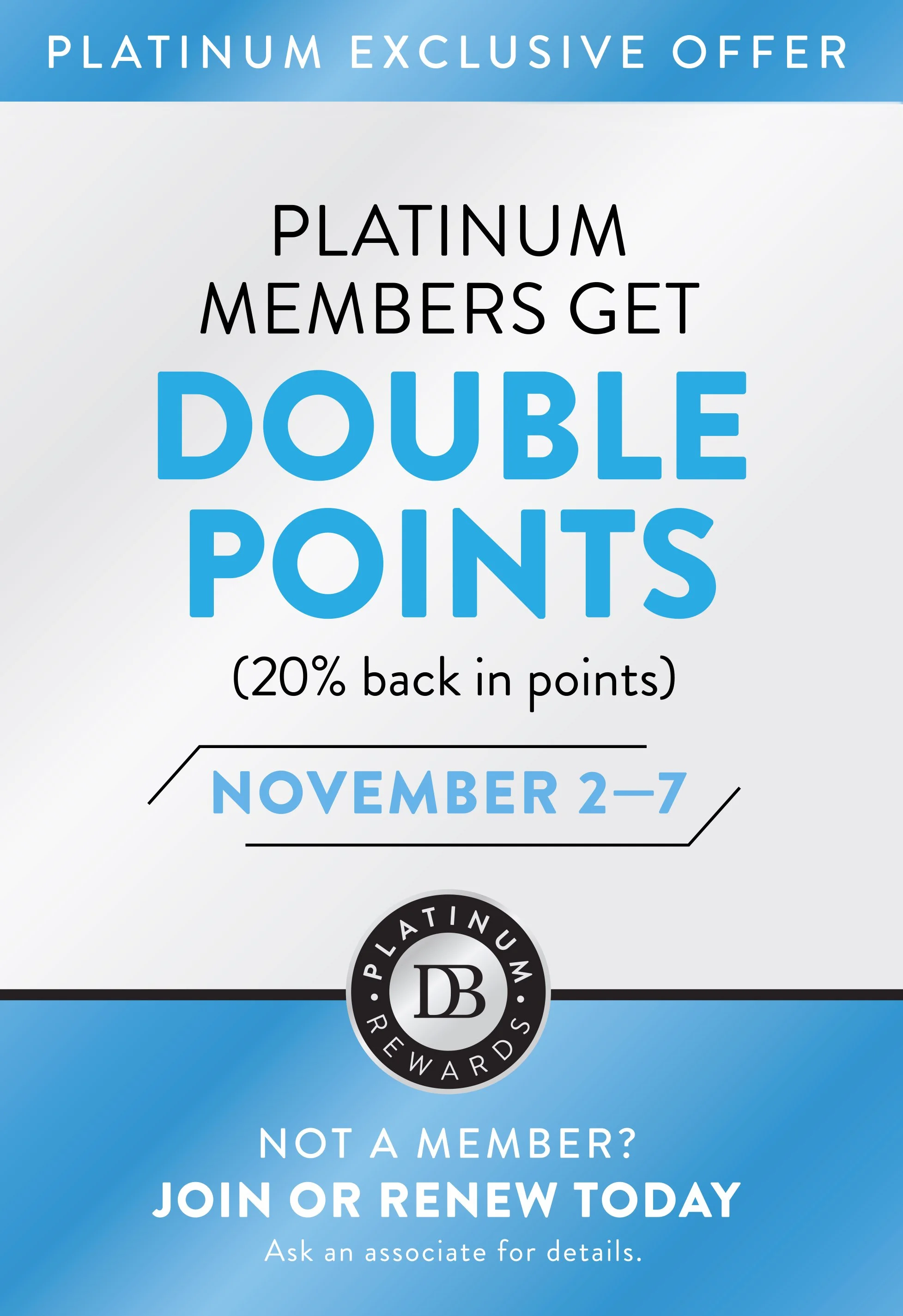 DB_2021_CG_PlatinumRewardsDoublePoints_StoreSignage_6.5x9.5.jpg