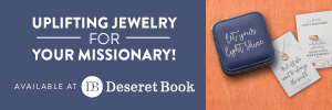 DB_2021_FC_MissionaryJewelry_Web_LDSLivingBannerAds_300x100.png