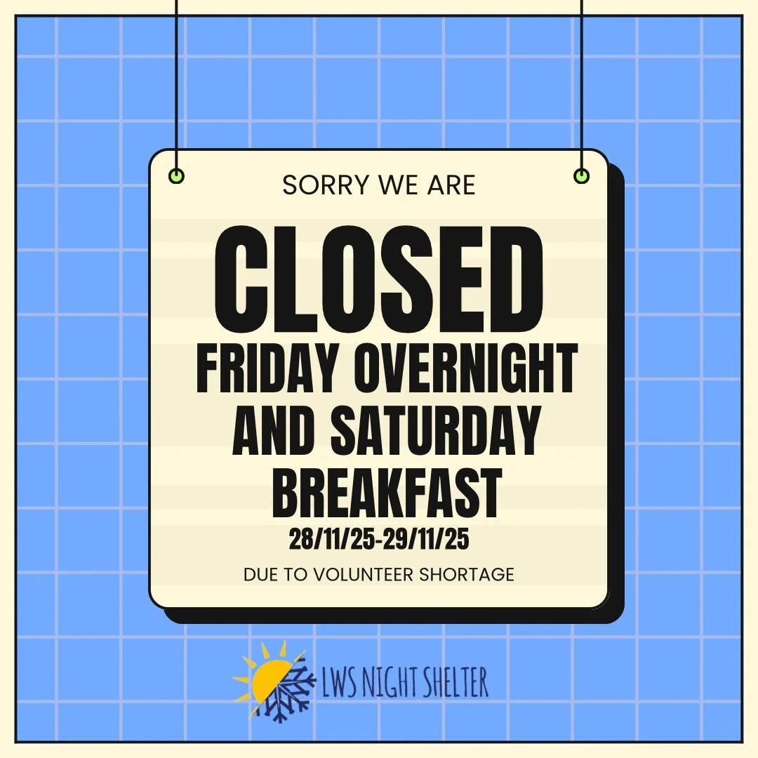 Sadly we have had to close overnight tonight (Friday 28th) and for breakfast tomorrow (Sat 29th) as we just haven&rsquo;t enough volunteers 😔

If you think you could help us prevent further closures, please get in touch! Our main shortage is always 