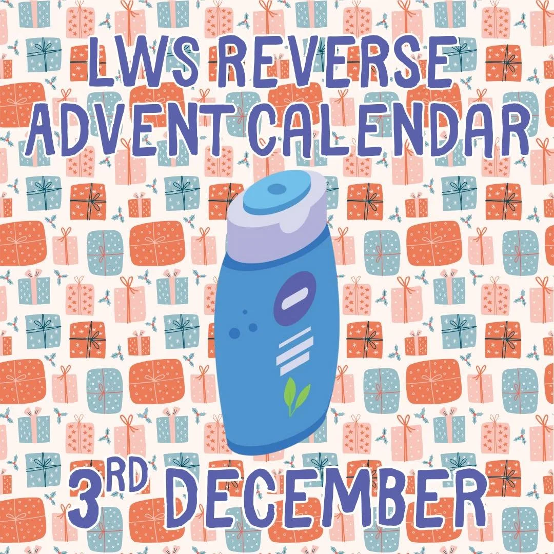 Day 3 of the LWS Reverse Advent Calendar is&hellip;

🧴 Shower gel

It&rsquo;s really important to our guests to feel clean and fresh. Our overnight guests appreciate being able to have a wash before getting into clean, dry clothing (we provide both 