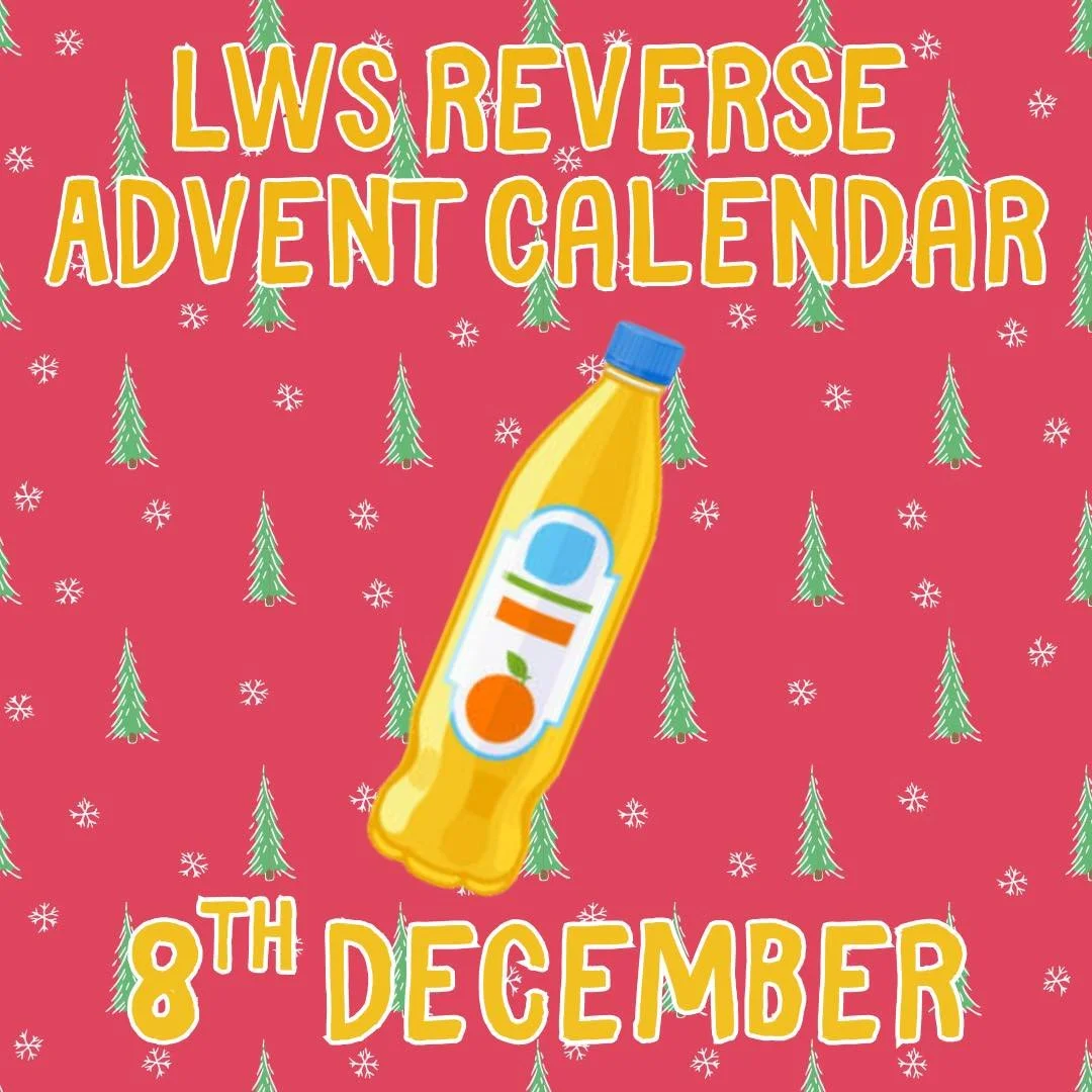 Day 8 of the LWS Reverse Advent Calendar is&hellip;

🍊 Squash

We ideally need 1L bottles to go in our food parcels please. Any flavour!

-

Every day from 1st-24th December we will post an item on social media that we need most for the shelter. To 