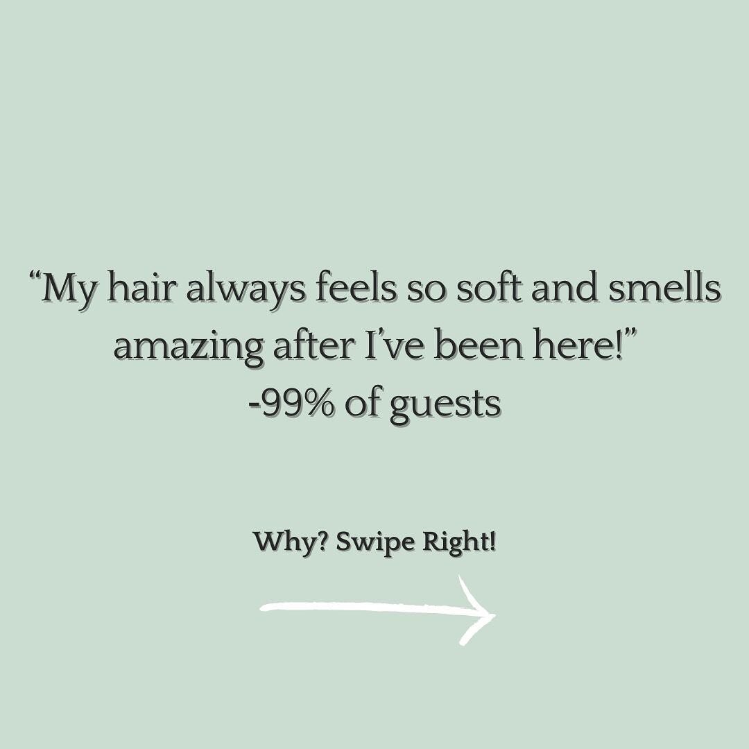 &ldquo;My hair always feels so soft and smells amazing after I&rsquo;ve been here.&rdquo;
⁃99% of guests

The thing is, most hair feels and smells amazing because we use really great products. Today&rsquo;s products are designed for many hair types t