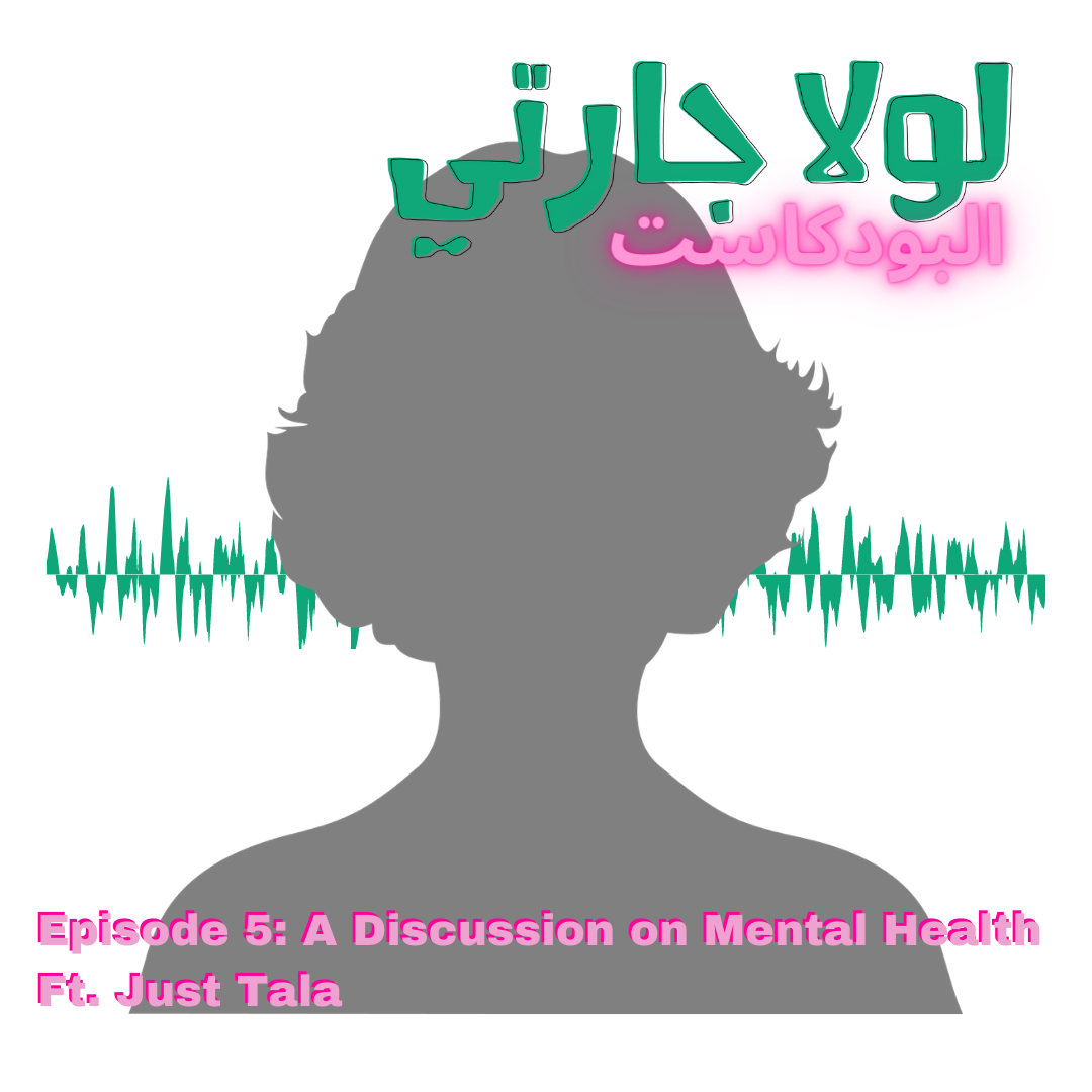 Episode 5: A Discussion on Mental Health Ft. Just Tala