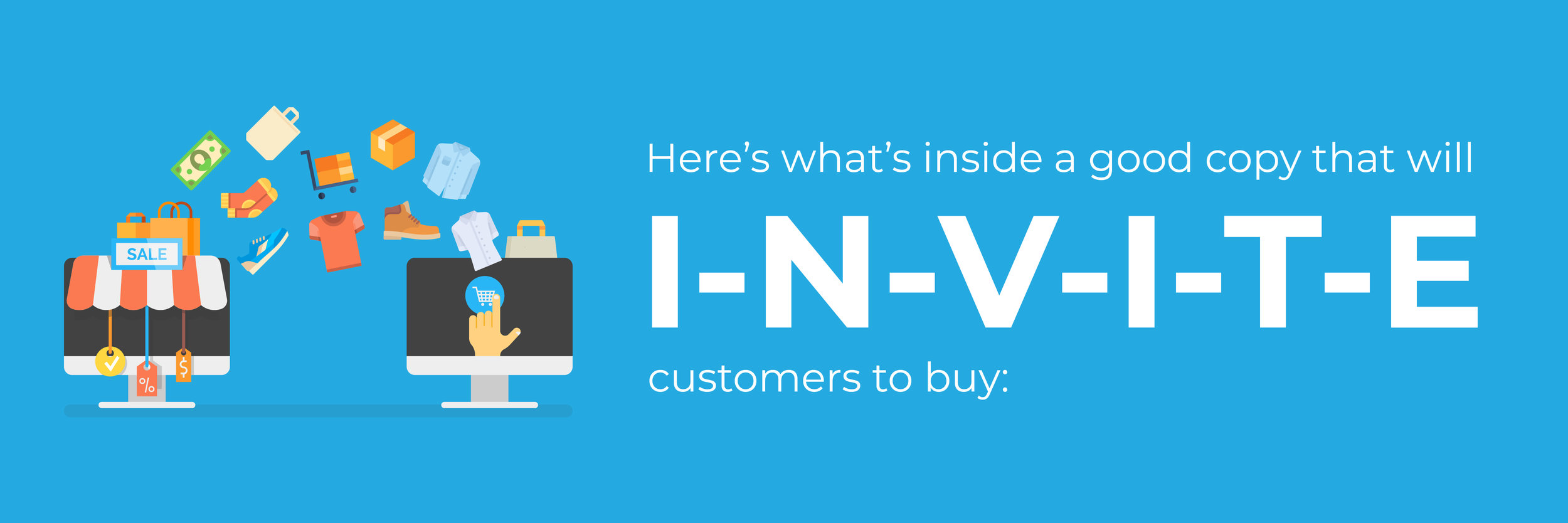 Here’s what’s inside a good copy that will I-N-V-I-T-E customers to buy.jpg