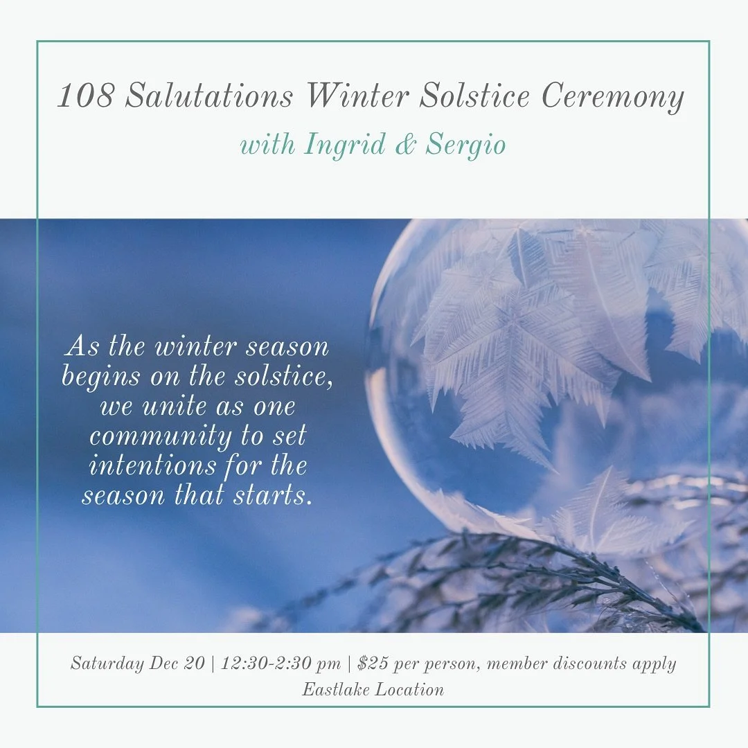 Celebrate the Winter Solstice with Ingrid @ingrid.yogajourney and Sergio @maury_sergio by joining them on Saturday December 20 at 12:30 pm as they lead 108 Salutations in our Eastlake Location.

If you&rsquo;ve never practiced a 108 Salutation flow, 
