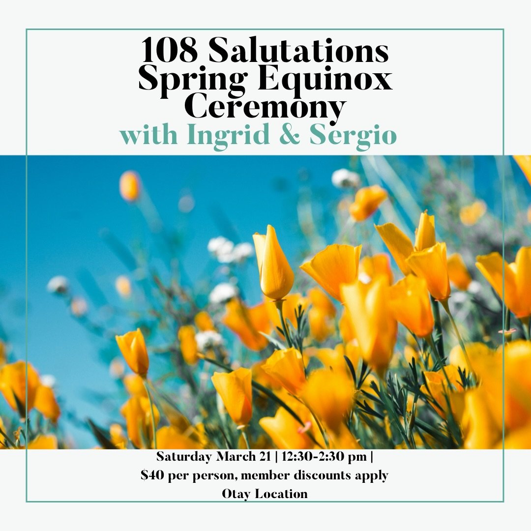 Celebrate the Spring Equinox with Ingrid @ingrid.yogajourney and Sergio @maury_sergio by joining them on Saturday March 21 at 12:30 pm as they lead 108 Salutations in our Otay Location.
If you&rsquo;ve never practiced a 108 Salutation flow, this is y