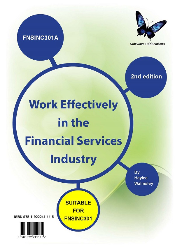 FNSINC301A Work effectively in the Financial Services Industry 2nd Ed suitable for FNSINC301