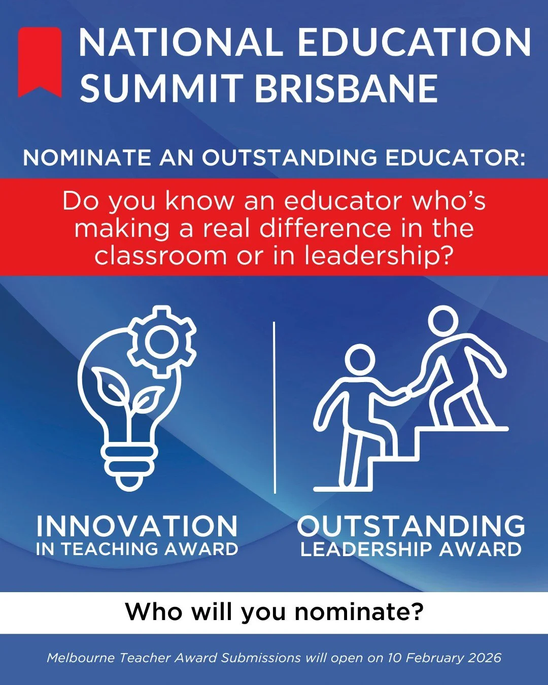 As you recharge over the holidays and prepare for the 2026 school year, now&rsquo;s the perfect time to shine a light on the educators who truly make a difference.

Is it the teacher who&rsquo;s constantly innovating in the classroom, trying new idea
