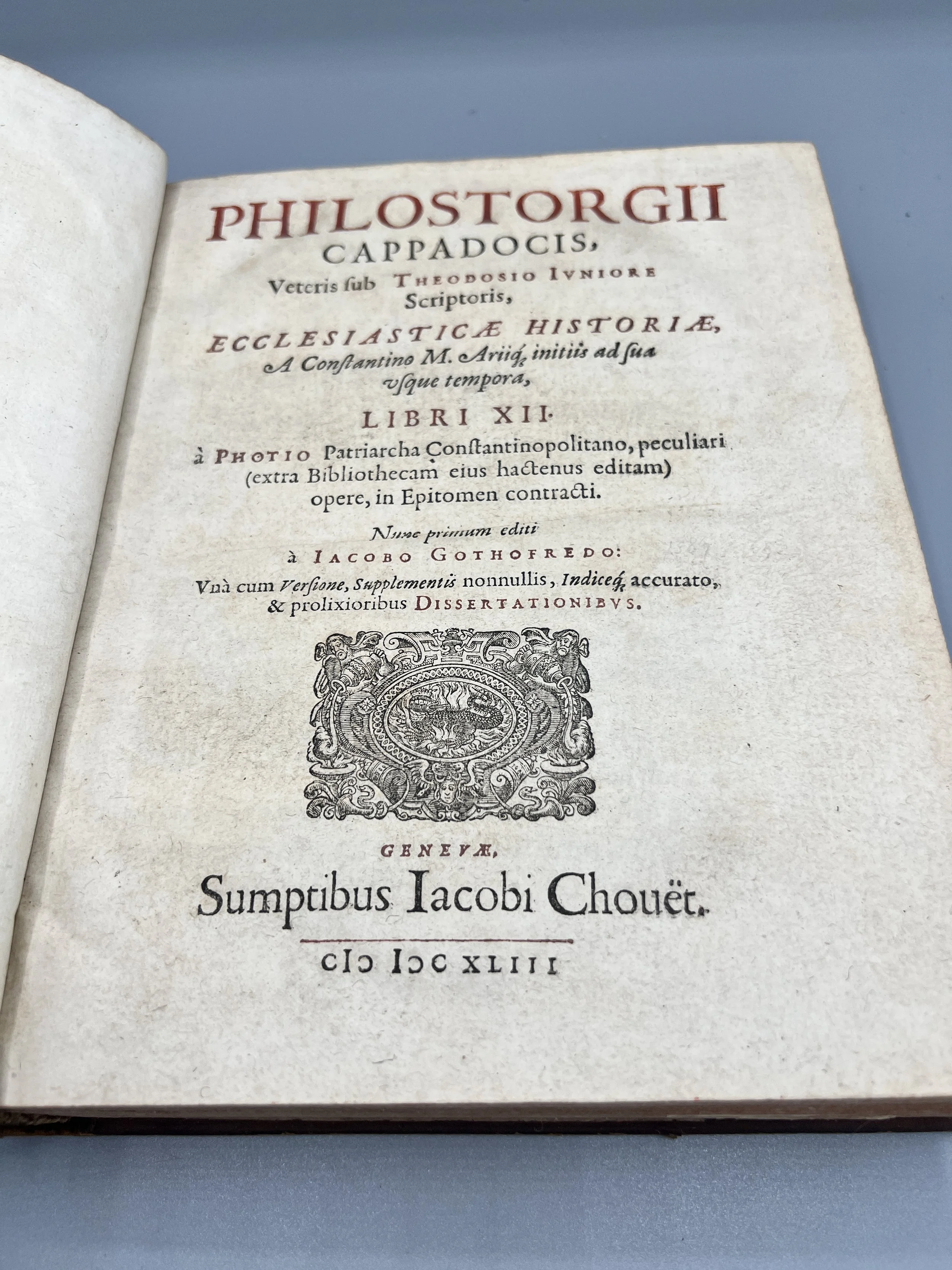 Philostorgius; Godefroy, Jacques PHILOSTORGII CAPPADOCIS, VETERIS SUB THEODOSO JUNIORE SCRIPTORIS, ECCLESIASTICAE HISTORIAE A CONSTANTINO M. ARIIQUE INITIIS AD SUA USQUE TEMPORA, LIBRI XII 1643: Genev