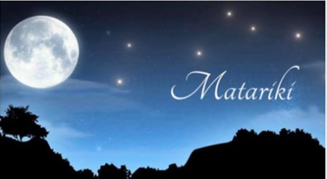MATARIKI CELEBRATIONS – OUR MAORI NEW YEAR.