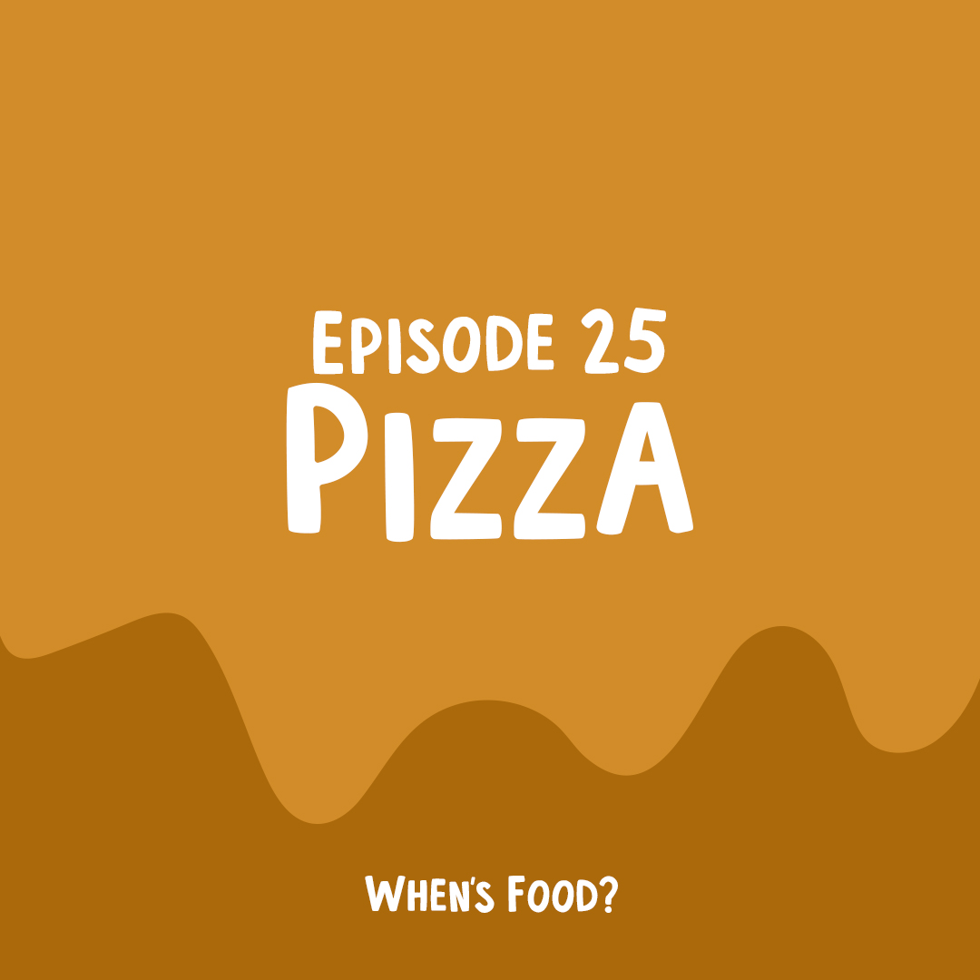 PIZZA - Episode 25