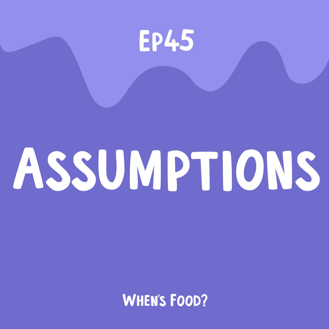 Episode 45: Assumptions