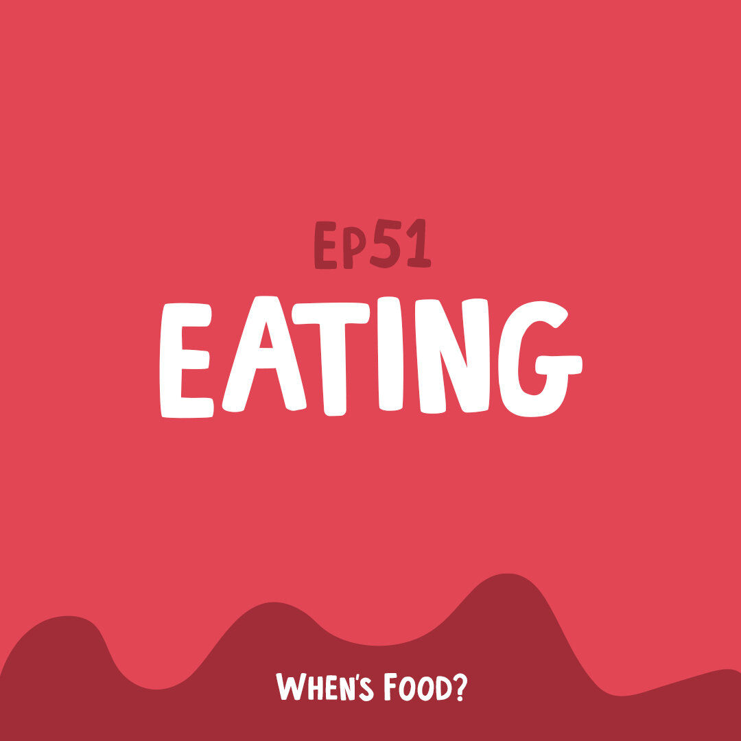 Episode 51: Eating