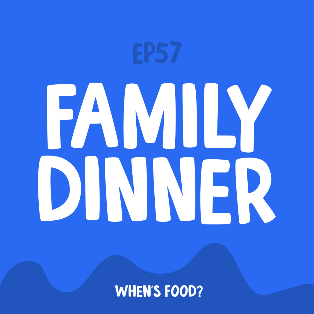 Episode 57: Family Dinner