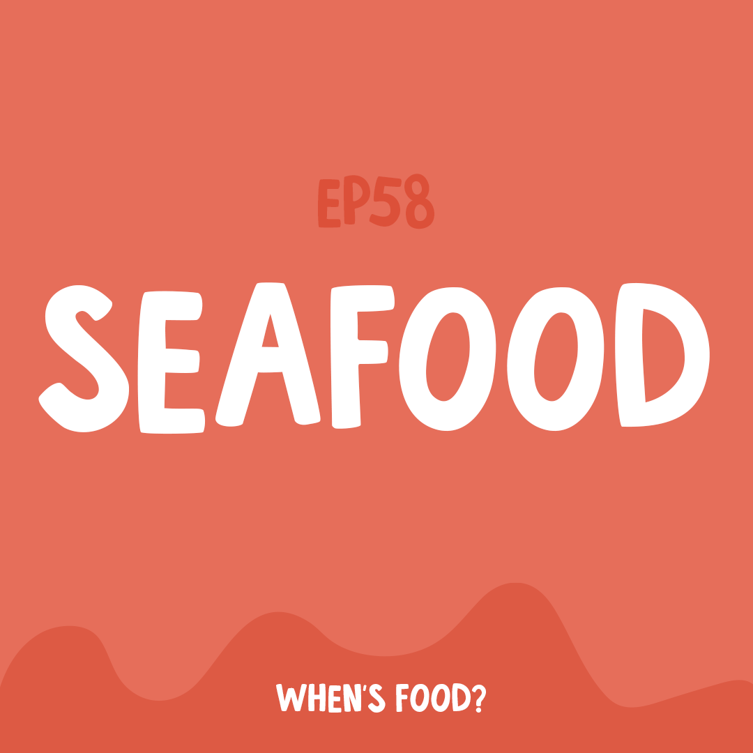 Episode 58: Seafood
