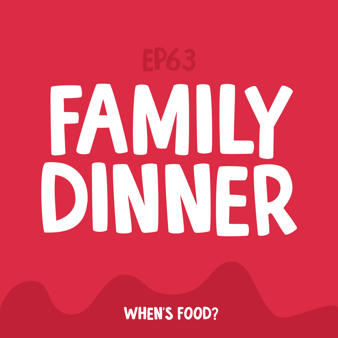 Episode 63: Family Dinner
