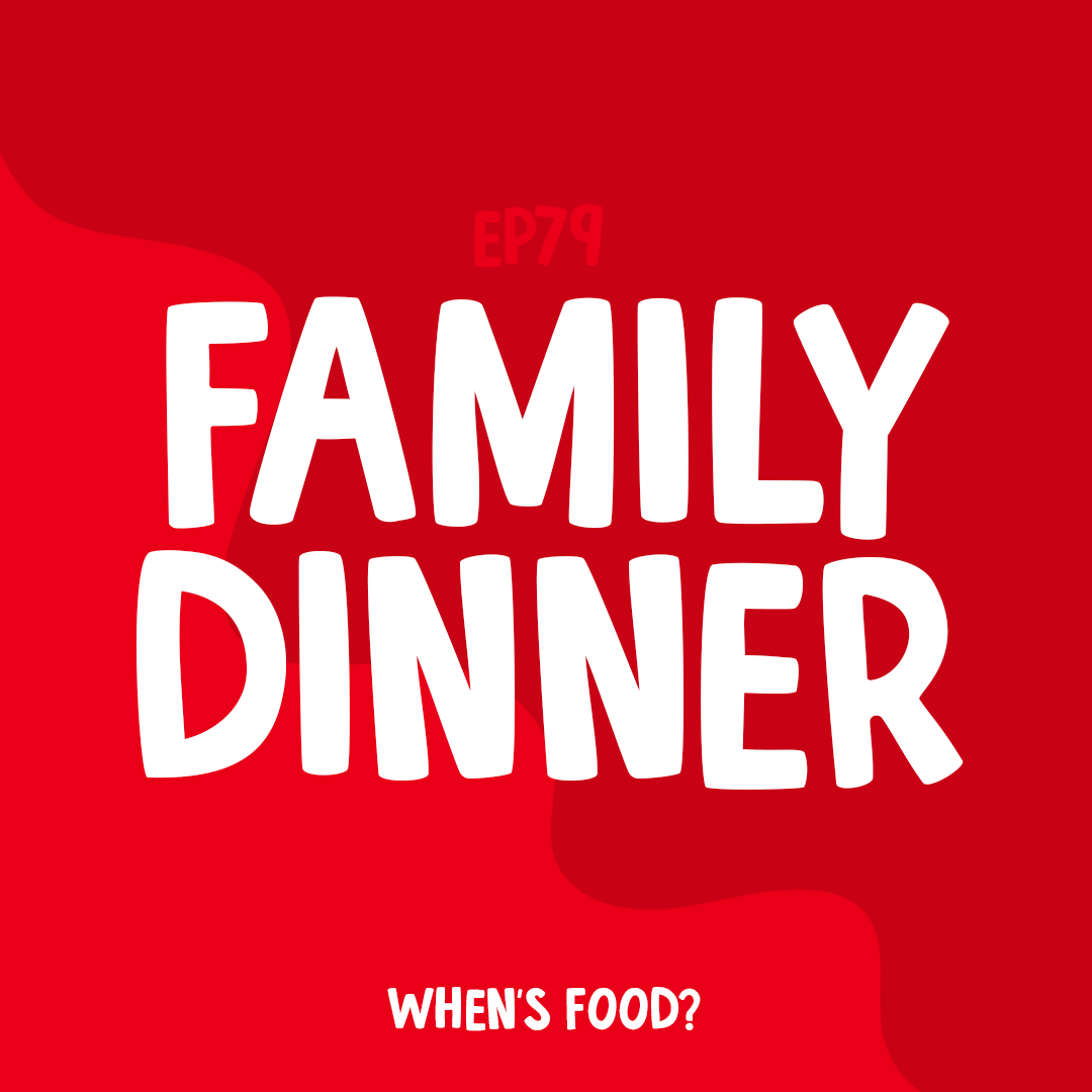 Episode 79: Family Dinner
