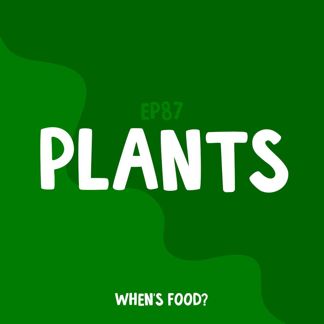 Episode 87: Plants