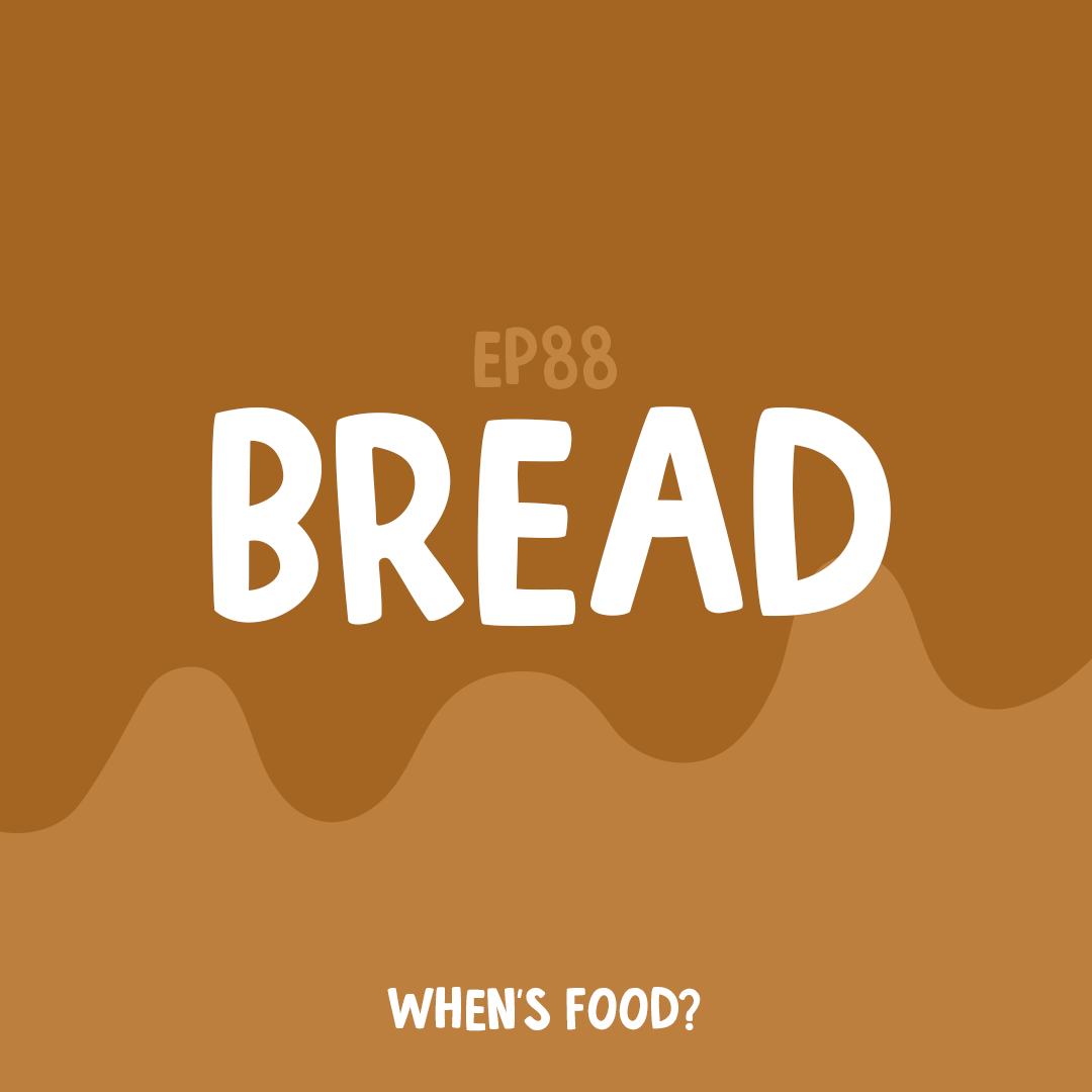 Episode 88: Bread