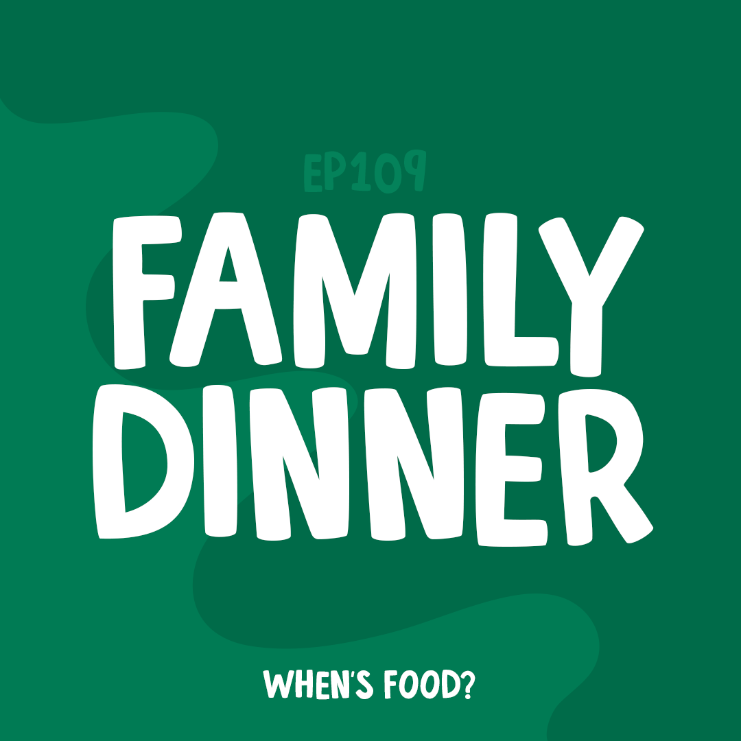Episode 109: Family Dinner