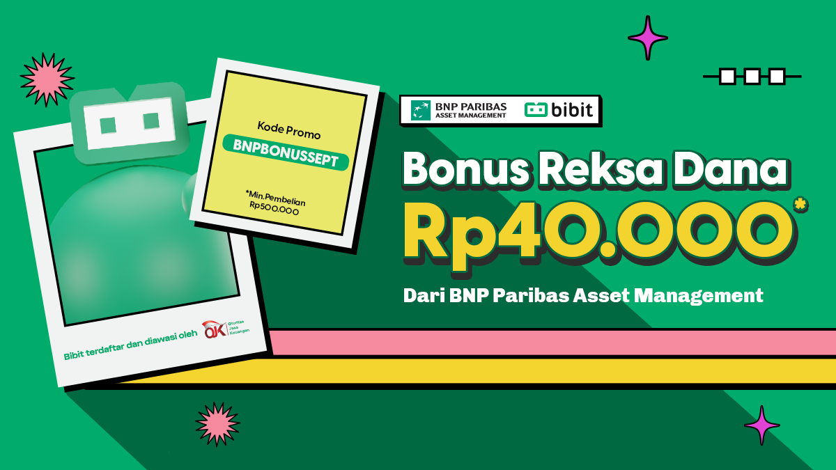 Promo September 2021: Bonus Reksa Dana Rp 40.000 dari Bibit X BNP Paribas Asset Management