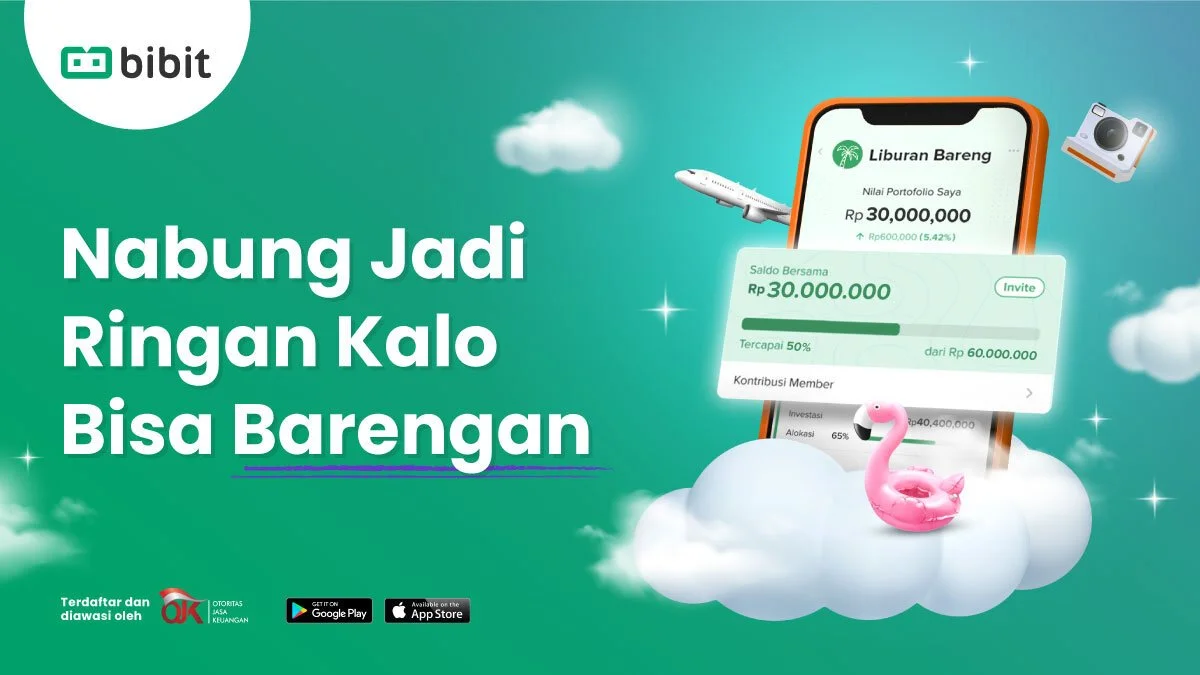 Bibit Bareng Bikin Nabung Uang Liburan Lebih Ringan 