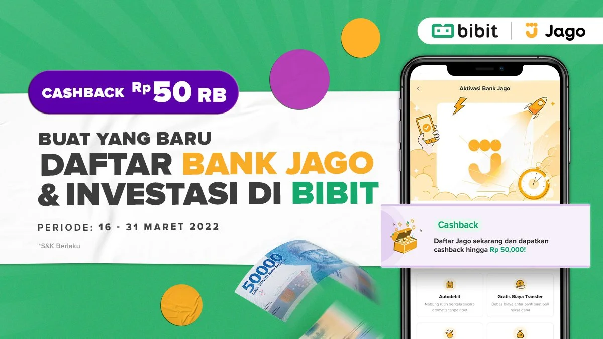 Promo Maret 2022: Daftar Bank Jago dan Investasi di Bibit PASTI Dapat Cashback Rp50 Ribu!