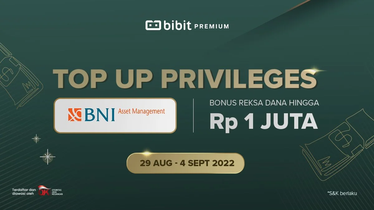 Promo Agustus 2022: Bonus Reksa Dana BNI AM hingga Rp1 Juta untuk Nasabah Bibit Premium