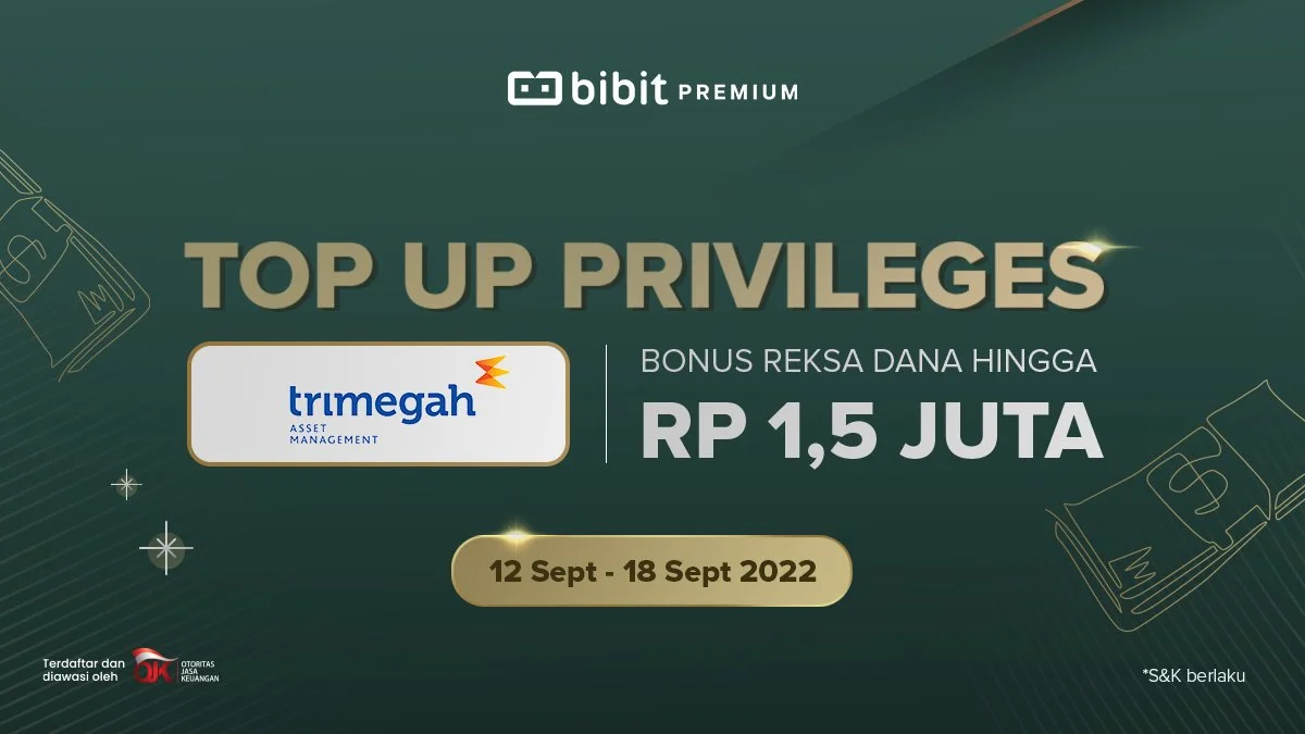 Promo September 2022: Bonus Reksa Dana Trimegah hingga Rp1,5 Juta untuk Nasabah Bibit Premium