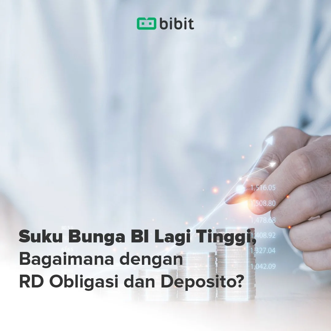 Suku Bunga BI Lagi Tinggi, Bagaimana dengan RD Obligasi dan Deposito?