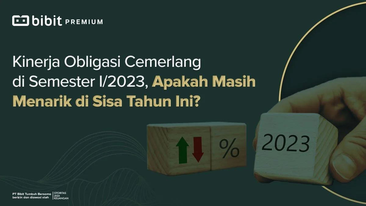 Kinerja Obligasi Cemerlang di Semester I/2023, Apakah Masih Menarik di Sisa Tahun Ini?