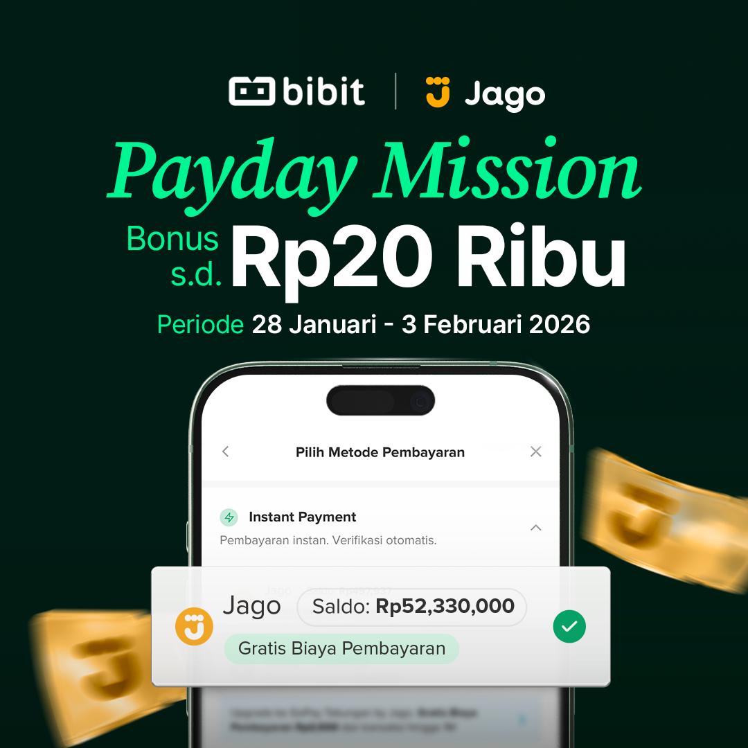 Bibit x Jago Payday Mission: Raih Bonus up to Rp20 Ribu