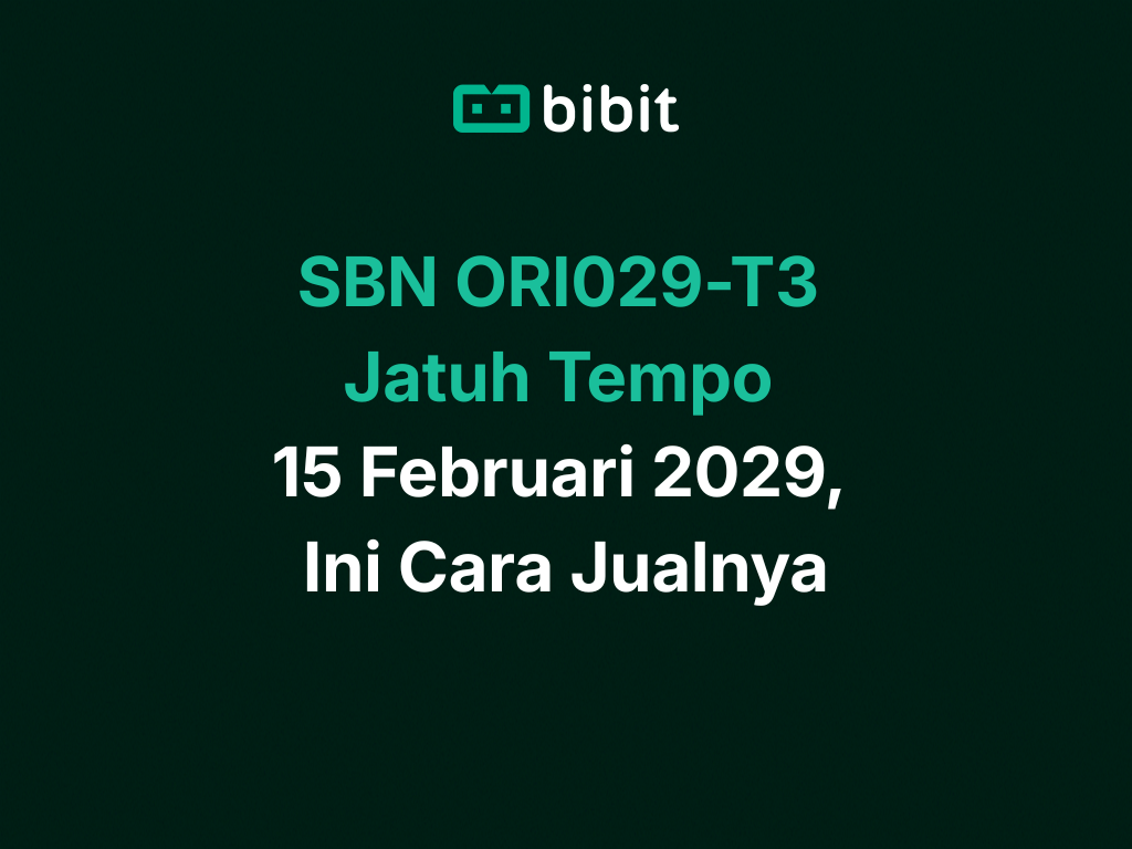 SBN ORI029-T3 Jatuh Tempo 15 Februari 2029, Ini Cara Jualnya