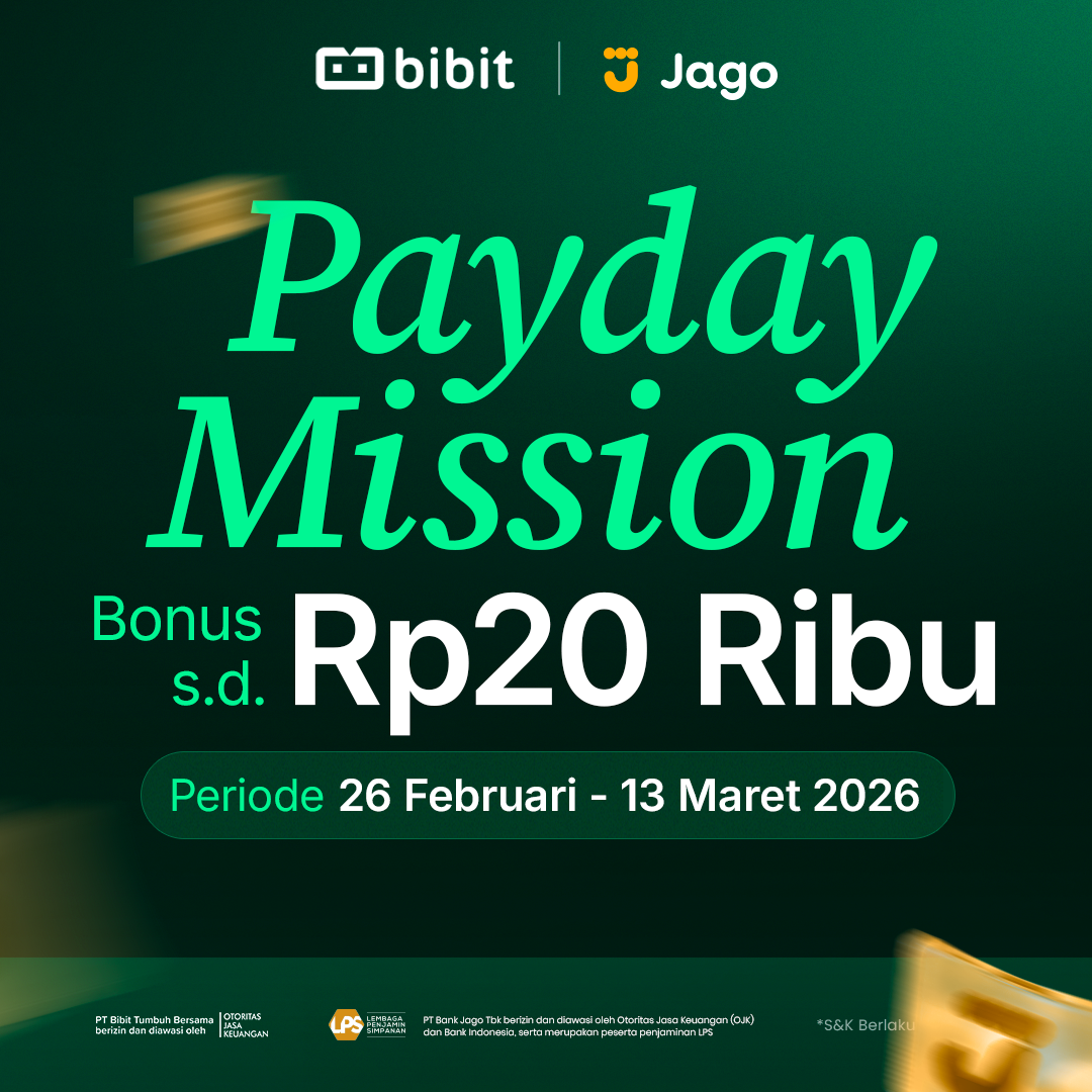 Bibit x Jago Payday Mission: Dapatkan Bonus hingga Rp20 Ribu